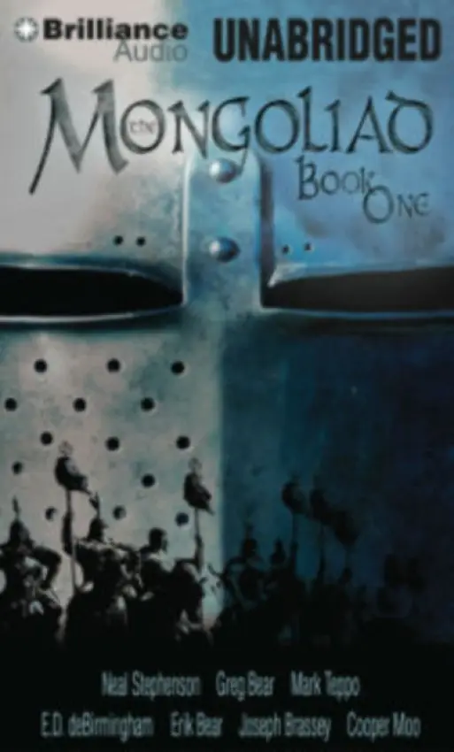Mongoliad: Book One - Stephenson, Neal a Bear, Erik a Bear, Greg a Brassey, Joseph a Galland, Nicole a Moo, Cooper a Teppo, Mark