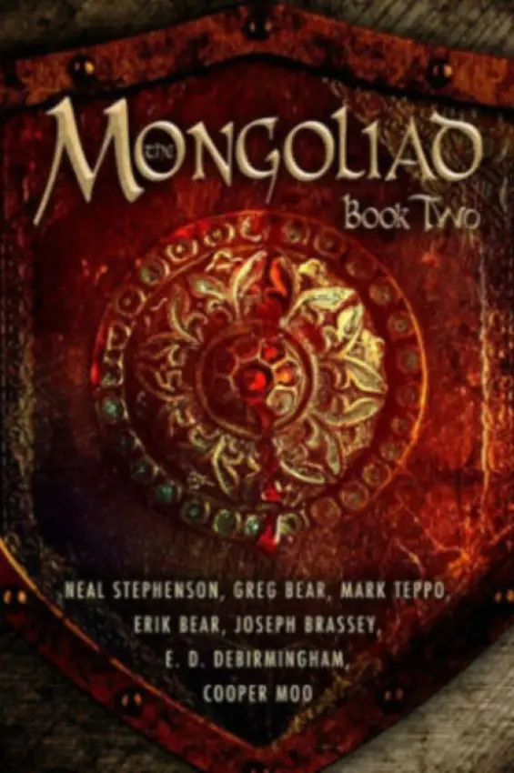 Mongoliad: Book Two - Stephenson, Neal a Bear, Erik a Bear, Greg a Brassey, Joseph a Galland, Nicole a Moo, Cooper a Teppo, Mark