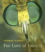 For Love of Insects - Eisner, Thomas