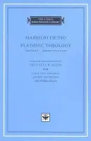 Platonic Theology - Ficino, Marsilio