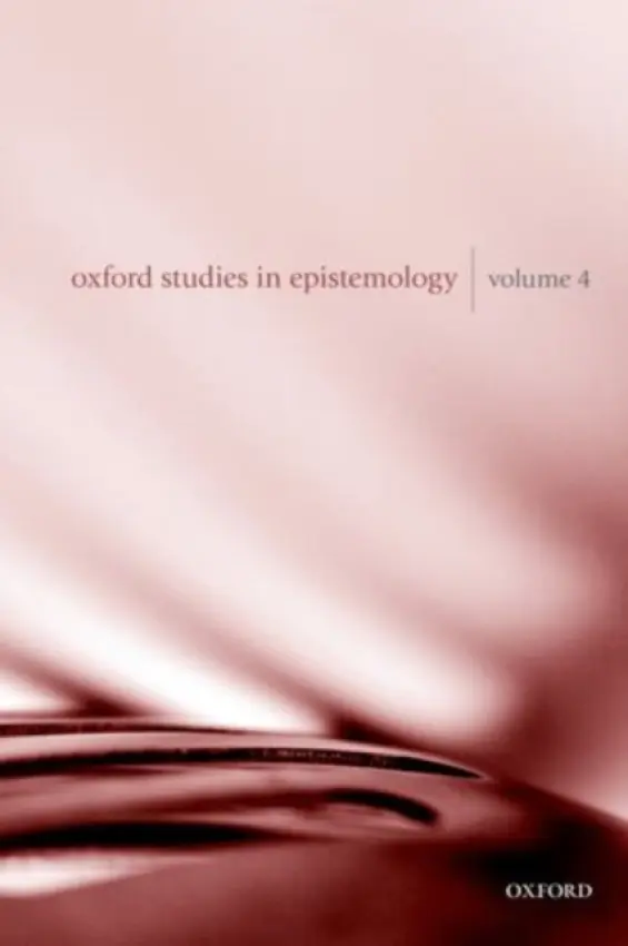 Oxford Studies in Epistemology Volume 4