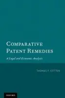 Comparative Patent Remedies - Cotter, Prof. Thomas F. (Briggs and Morgan Professor of Law, Briggs and Morgan Professor of Law, University of Minnesota Law School, USA)