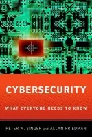 Cybersecurity and Cyberwar - Singer, Peter W. (Senior Fellow, Senior Fellow, Brookings Institution) a Friedman, Allan (fellow in Governance Studies, and Research Director of the Center for Technology Innovation, fellow in Governance Studies, and Research Director of the Center for Tech