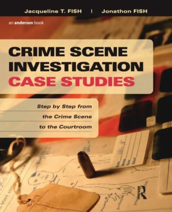 Crime Scene Investigation Case Studies - Fish, Jacqueline (Charleston Southern University, South Carolina, USA) a Fish, Jonathon