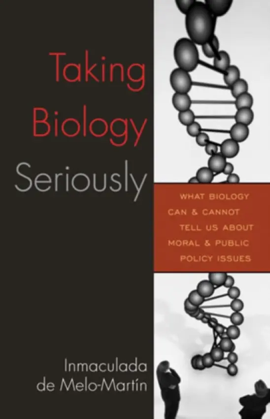 Taking Biology Seriously - Melo-Martin, Inmaculada De