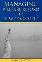 Managing Welfare Reform in New York City