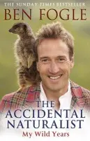 Accidental Naturalist - Fogle, Ben