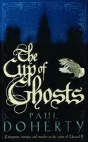 Cup of Ghosts (Mathilde of Westminster Trilogy, Book 1) - Doherty, Paul