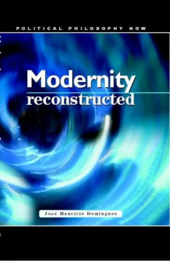 Modernity Reconstructed - Domingues, Jose Mauricio