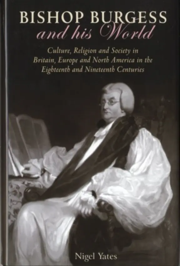 Bishop Burgess and his World - Yates, Nigel