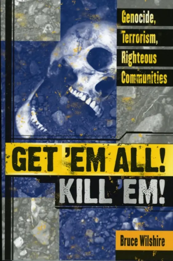 Get 'Em All! Kill 'Em! - Wilshire, Bruce