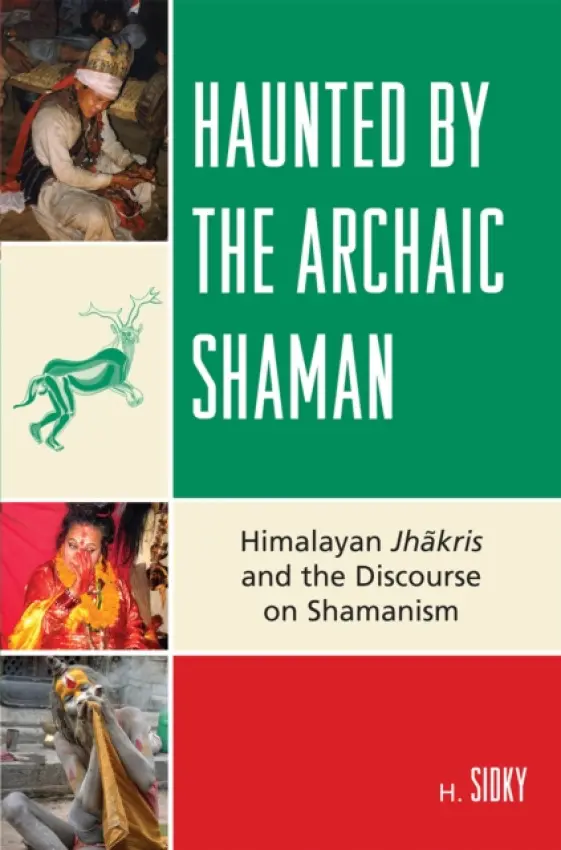 Haunted by the Archaic Shaman - Sidky, H.