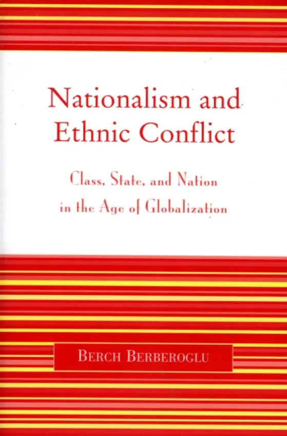 Nationalism and Ethnic Conflict - Berberoglu, Berch