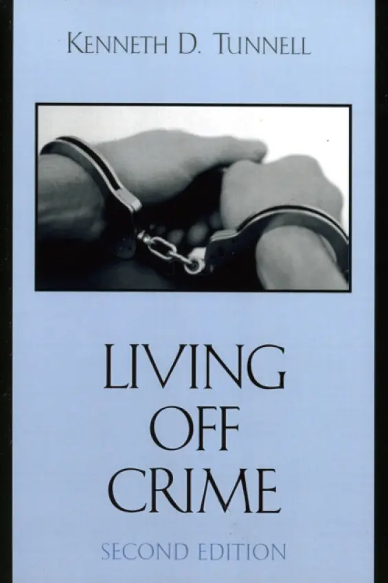 Living Off Crime - Tunnell, Kenneth D.