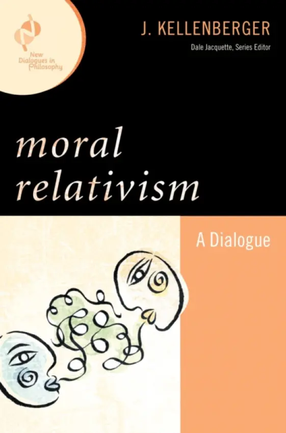 Moral Relativism - Kellenberger, J.