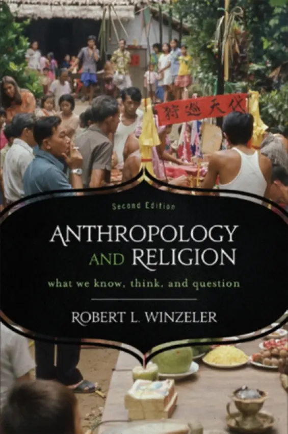 Anthropology and Religion - Winzeler, Robert L.