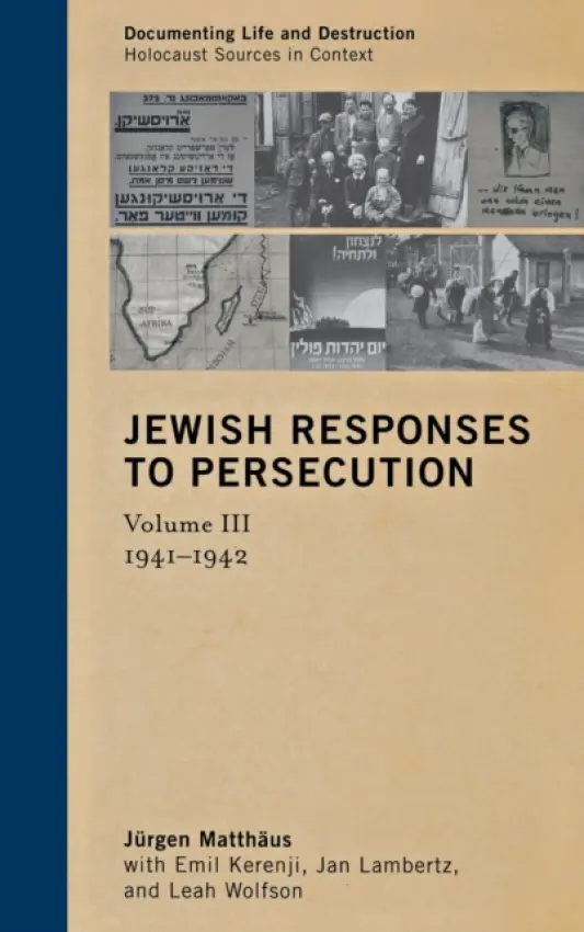 Jewish Responses to Persecution: 1941-1942 - Matthaus, Jurgen