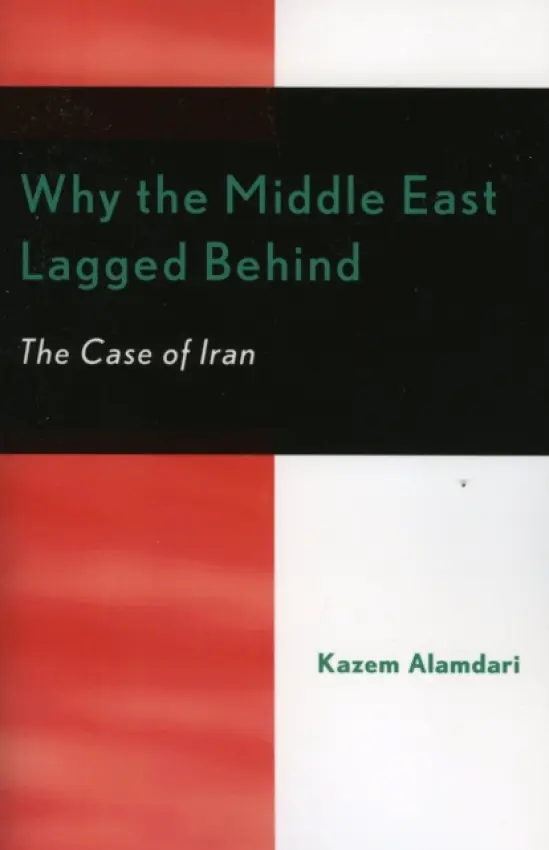 Why the Middle East Lagged Behind - Alamdari, Kazem