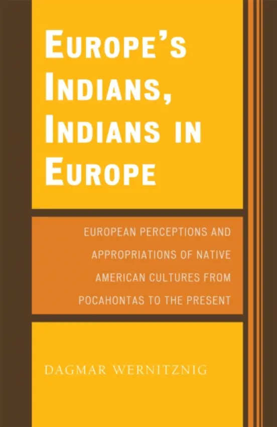 Europe's Indians, Indians in Europe - Wernitznig, Dagmar