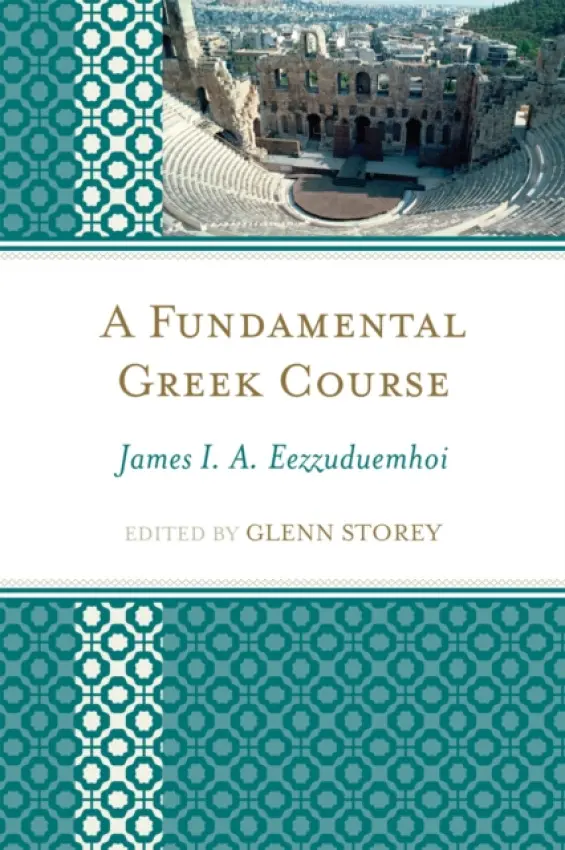 Fundamental Greek Course - Eezzuduemhoi, James I.A.
