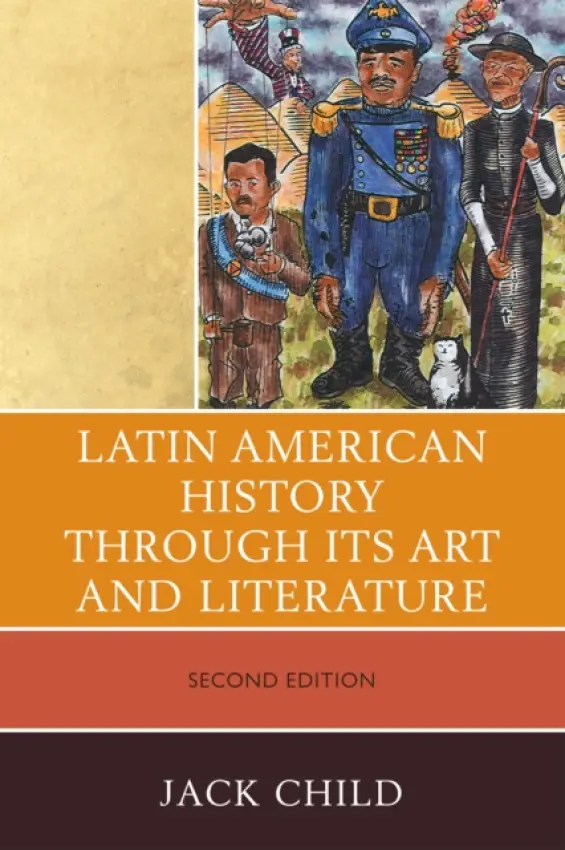 Latin American History through its Art and Literature - Child, Jack