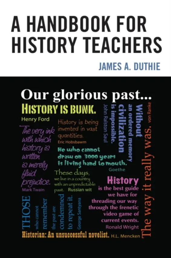 Handbook for History Teachers - Duthie, James A.