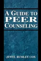 Guide to Peer Counseling - Cox, Jewel Rumley