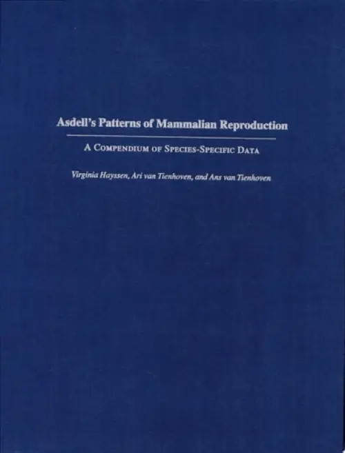 Asdell's Patterns of Mammalian Reproduction - Hayssen, Virginia a Tienhoven, Ari a Tienhoven, Ans