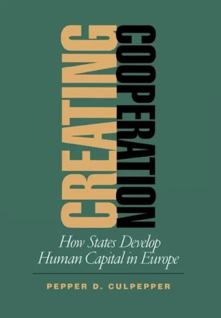 Creating Cooperation - Culpepper, Pepper D.