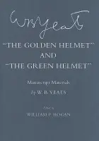 Golden Helmet" and "The Green Helmet" - Yeats, W. B.