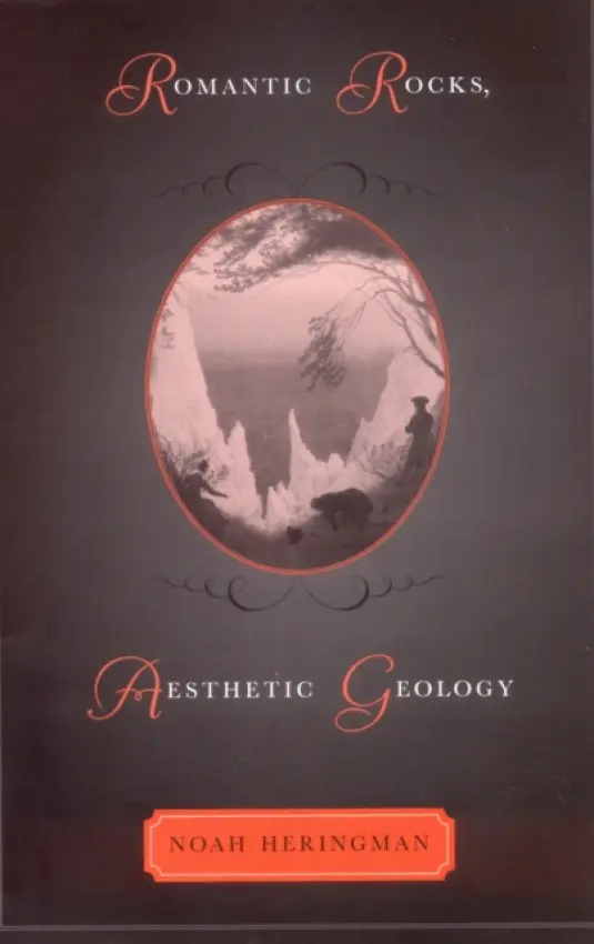Romantic Rocks, Aesthetic Geology - Heringman, Noah