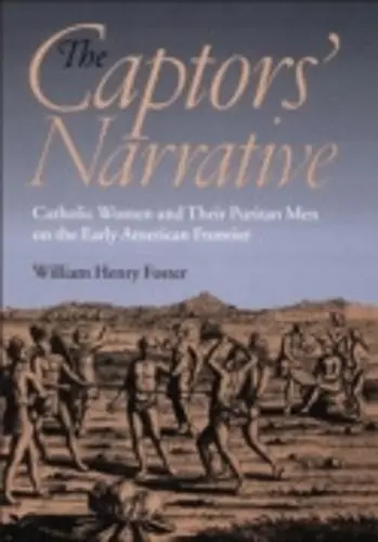 Captors' Narrative - Foster, William Henry