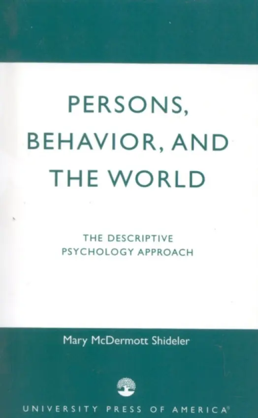 Persons, Behavior, and the World - Shideler, Mary McDermott