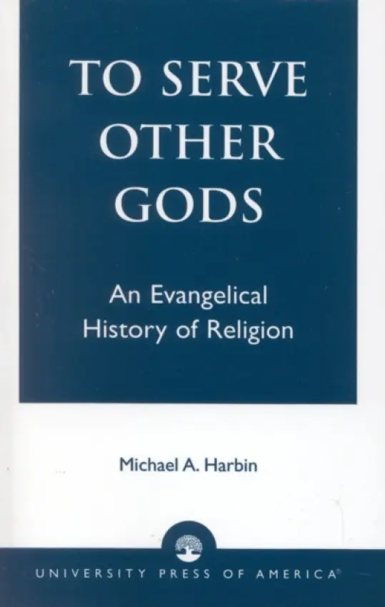 To Serve Other Gods - Harbin, Micheal A.