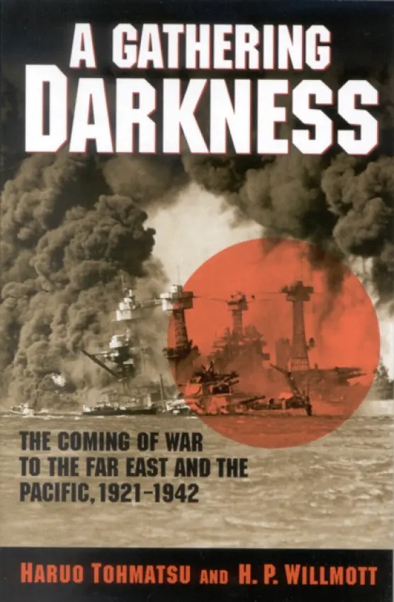 Gathering Darkness - Tohmatsu, Haruo a Willmott, H. P.