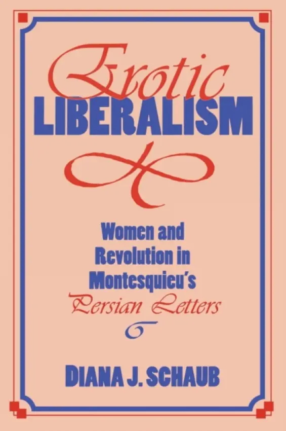 Erotic Liberalism - Schaub, Diana J.