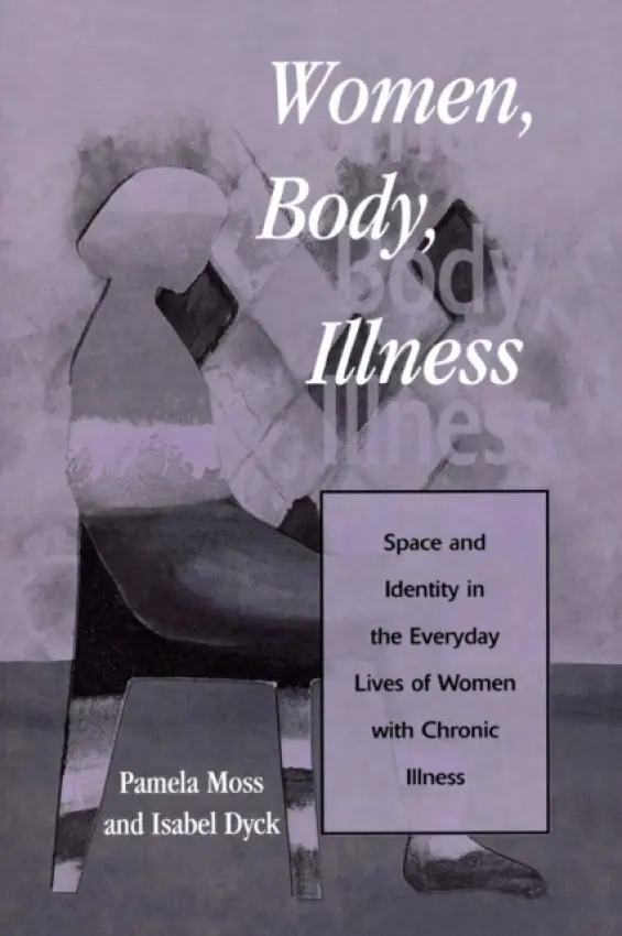 Women, Body, Illness - Moss, Pamela a Dyck, Isabel