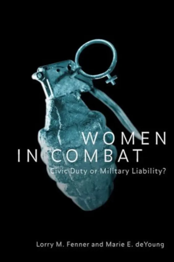 Women in Combat - Fenner, Lorry M. a deYoung, Marie E.