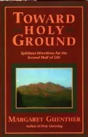 Toward Holy Ground - Guenther, Margaret
