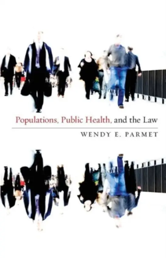 Populations, Public Health, and the Law - Parmet, Wendy E.