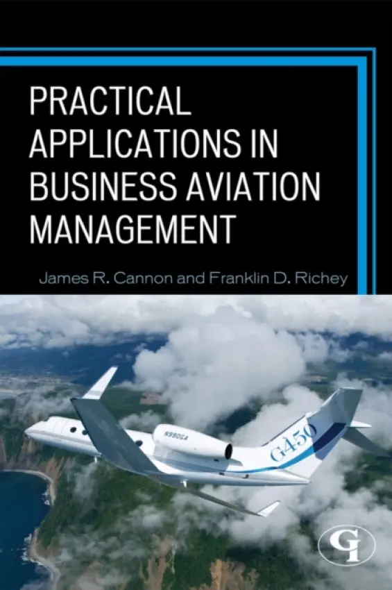 Practical Applications in Business Aviation Management - Cannon, James R. a Richey, Franklin D.