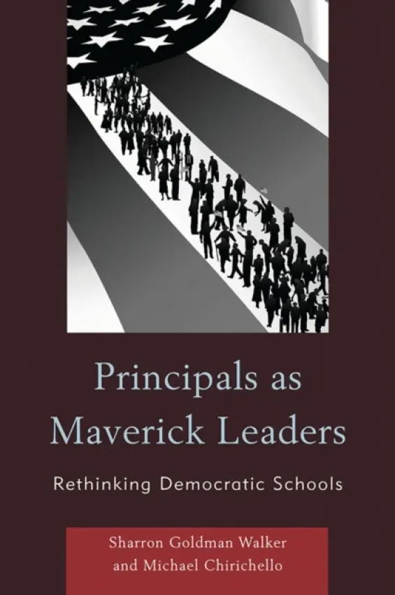Principals as Maverick Leaders - Chirichello, Michael a Walker, Sharron Goldman
