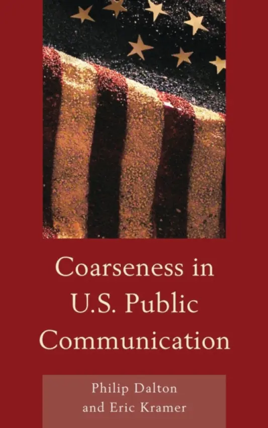 Coarseness in U.S. Public Communication - Dalton, Philip a Kramer, Eric Mark