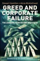 Greed and Corporate Failure - Hamilton, S. a Micklethwait, A.