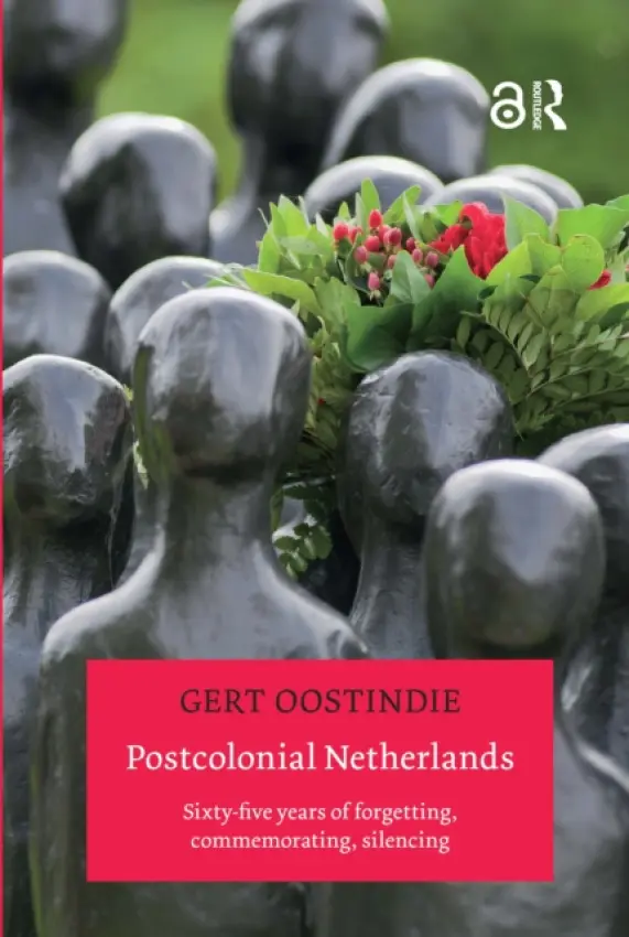 Postcolonial Netherlands - Oostindie, Gert
