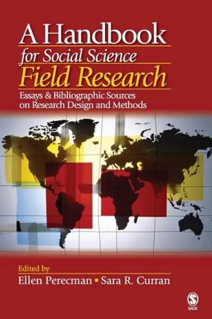 Handbook for Social Science Field Research - Perecman, Ellen a Curran, Sara R.