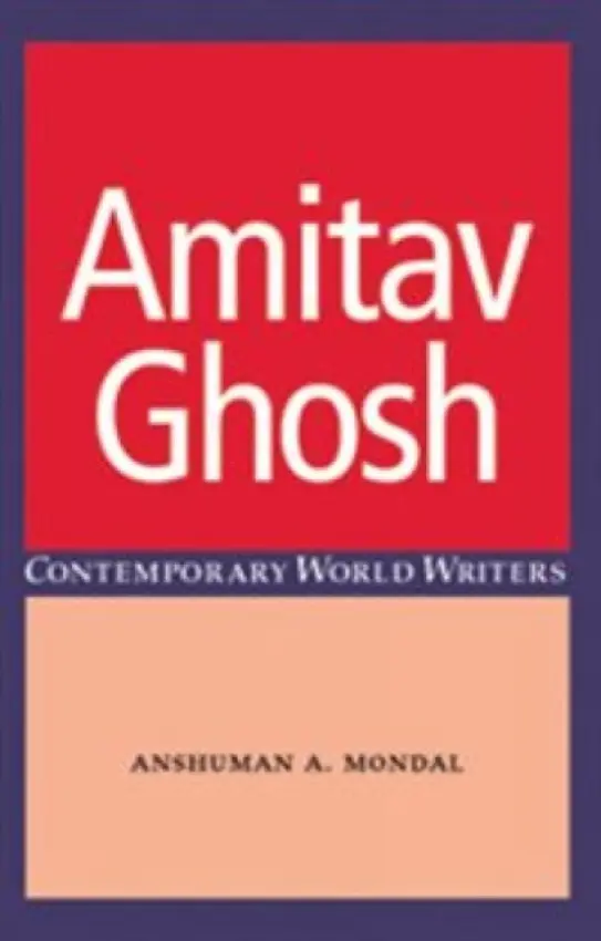 Amitav Ghosh - Mondal, Anshuman A.
