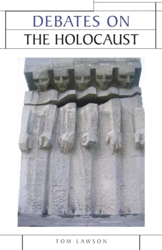Debates on the Holocaust - Lawson, Tom