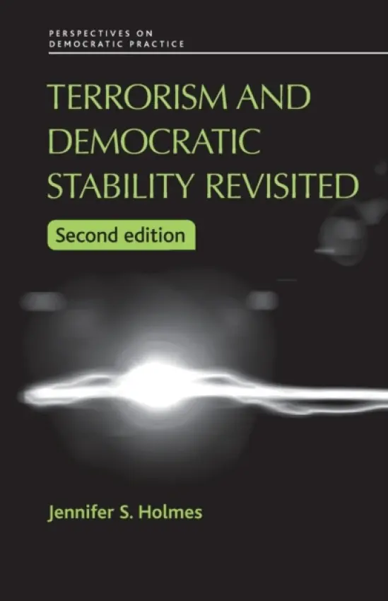 Terrorism and Democratic Stability Revisited - Holmes, Jennifer S.