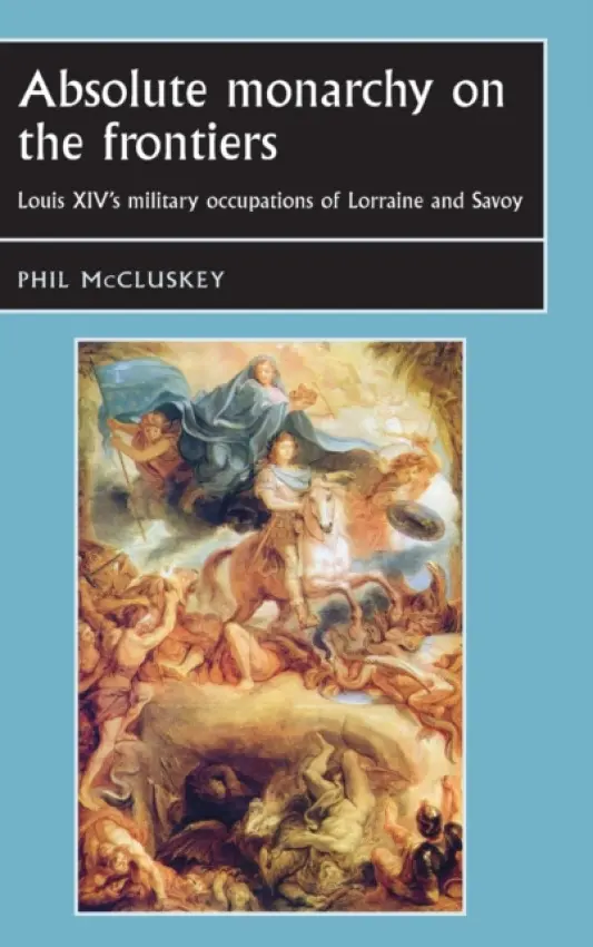 Absolute Monarchy on the Frontiers - McCluskey, Phil